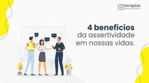 4 benefícios da assertividade